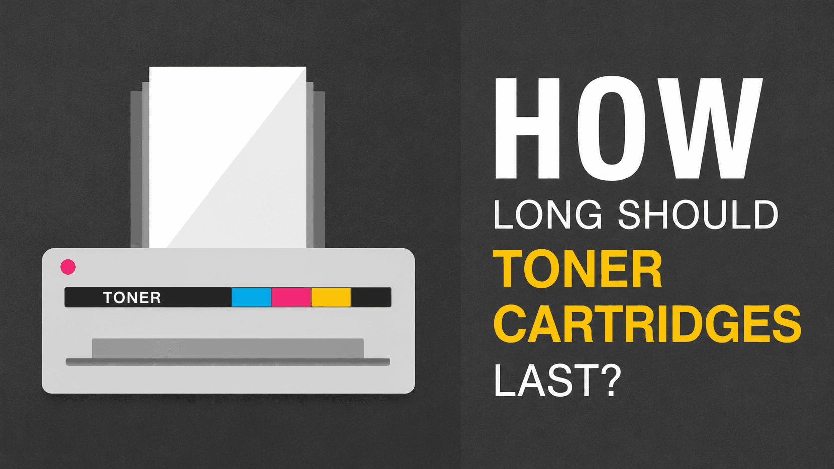 How Long Should Toner Cartridges Last?
