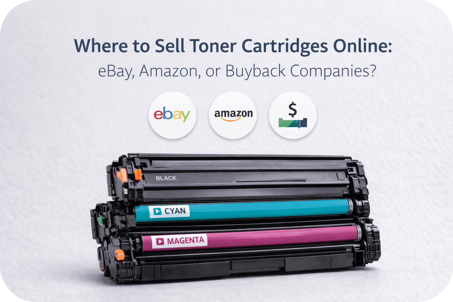 Where to Sell Toner Cartridges Online | eBay, Amazon, or Buyback Companies?